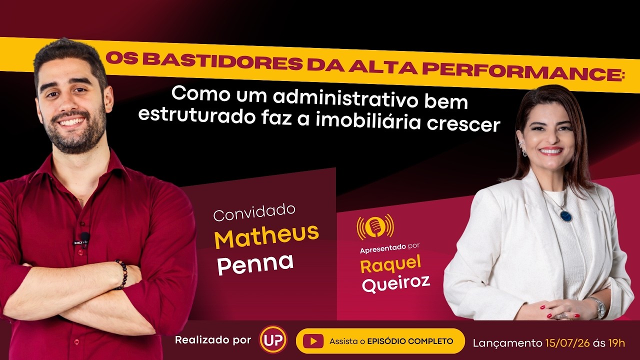 Podcast UP Estate - Como um administrativo estruturado faz a imobiliária crescer com Raquel Queiroz